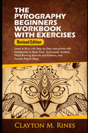 The Pyrography Beginners Workbook with Exercises Revised Edition: Learn to Burn with Step-by-Step Instructions with Introduction to Basic Tools, Techniques, Modern Wood Burning Textures and Patterns, and Sample Project Ideas