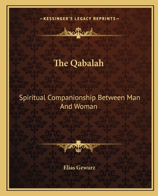 The Qabalah: Spiritual Companionship Between Man And Woman - Gewurz, Elias