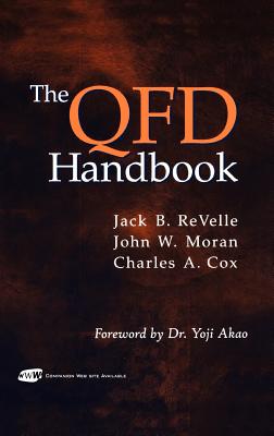The QFD Handbook - Revelle, Jack B, and Moran, John W, and Cox, Charles A