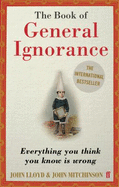 The QI Book of General Ignorance - Mitchinson, John, and Lloyd, John