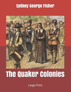 The Quaker Colonies: Large Print