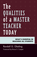 The Qualities of a Master Teacher Today: What's Essential in Reaching All Students
