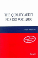 The Quality Audit for ISO 9001:2000: A Practical Guide