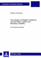 The Quality of Eligible Collateral, Central Bank Losses and Monetary Stability: An Empirical Analysis - Lehmbecker, Philipp