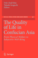 The Quality of Life in Confucian Asia: From Physical Welfare to Subjective Well-Being