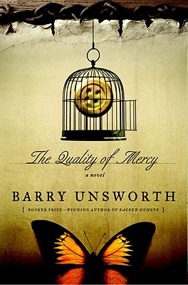 The Quality of Mercy - Unsworth, Barry