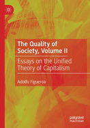 The Quality of Society, Volume II: Essays on the Unified Theory of Capitalism