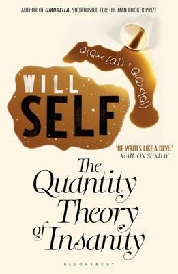 The Quantity Theory of Insanity: Reissued - Self, Will