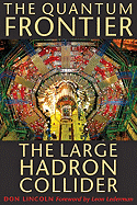 The Quantum Frontier: The Large Hadron Collider
