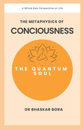 The Quantum Soul: The Metaphysics of Consciousness