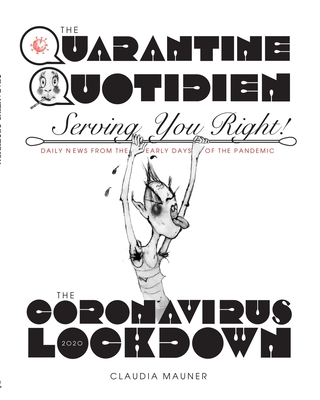 The Quarantine Quotidien: Serving Your Right During the Corona Lockdown - Mauner, Claudia
