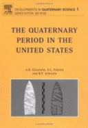 The Quaternary Period in the United States - Gillespie, A.R. (Editor), and Porter, S.C. (Editor), and Atwater, B.F. (Editor)