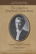 The Queen of American Agriculture: A Biography of Virginia Claypool Meredith