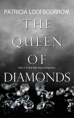 The Queen of Diamonds: Part 2 of the Red Dog Conspiracy - Loofbourrow, Patricia, and Carroll, Anita B (Cover design by)