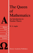 The Queen of Mathematics: An Introduction to Number Theory