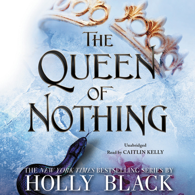 The Queen of Nothing - Black, Holly, and Kelly, Caitlin (Read by)