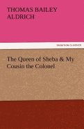 The Queen of Sheba & My Cousin the Colonel