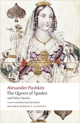 The Queen of Spades and Other Stories - Pushkin, Alexander, and Kahn, Andrew (Editor), and Myers, Alan