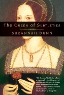 The Queen of Subtleties - Dunn, Suzannah