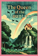The Queen OF The Mountain: Heartwarming Fiction Inspired by Real Places in Portugal