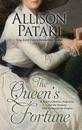 The Queen's Fortune: A Novel of Desiree, Napoleon, and the Dynasty That Outlasted the Empire