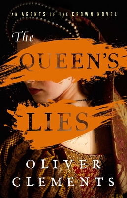 The Queen's Lies - Clements, Oliver