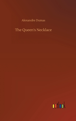 The Queen's Necklace - Dumas, Alexandre