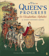 The Queen's Progress: An Elizabethan Alphabet - Mannis, Celeste