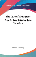 The Queen's Progress And Other Elizabethan Sketches