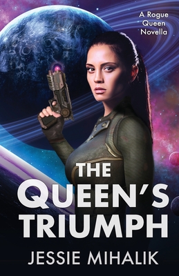 The Queen's Triumph - Mihalik, Jessie