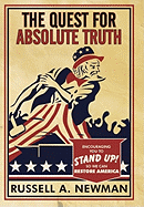 The Quest for Absolute Truth: Encouraging You to Stand Up! So We Can Restore America
