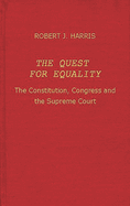 The Quest for Equality: The Constitution, Congress, and the Supreme Court