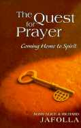 The Quest for Prayer: Coming Home to Spirit