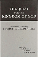 The Quest for the Kingdom of God: Studies in Honor of George E. Mendenhall