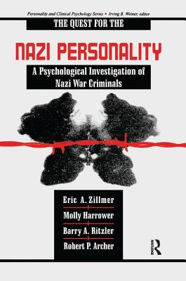 The Quest for the Nazi Personality: A Psychological Investigation of Nazi War Criminals - Zillmer, Eric a, and Harrower, Molly, and Ritzler, Barry a