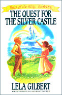 The Quest for the Silver Castle: Tales of the King, Book One