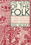 The Quest of the Folk: Antimodernism and Cultural Selection in Twentieth-Century Nova Scotia