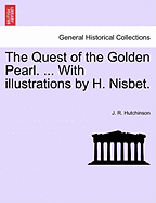 The Quest of the Golden Pearl. ... with Illustrations by H. Nisbet.