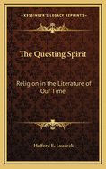The Questing Spirit: Religion in the Literature of Our Time