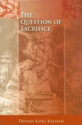 The Question of Sacrifice - Keenan, Dennis King