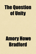 The Question of Unity; Many Voices Concerning the Unification of Christendom