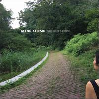 The Question - Glenn Zaleski