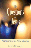 The Questions of Jesus: Meditations on the New Testament