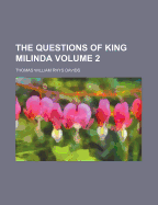 The Questions of King Milinda; Volume 2