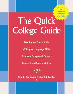 The Quick College Guide: Reading, Writing, and Studying - Rooks, Clay D, and Santos, Richard A