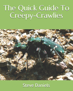The Quick Guide To Creepy-Crawlies
