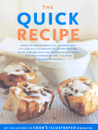 The Quick Recipe - Cook's Illustrated Magazine, and Cook's Illustrated (Editor)