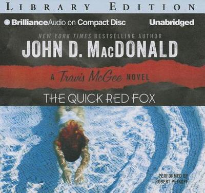 The Quick Red Fox - MacDonald, John D, and Petkoff, Robert (Read by)
