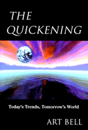 The Quickening: Today's Trends, Tomorrow's World
