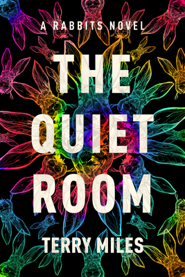 The Quiet Room: A Rabbits Novel - Miles, Terry
